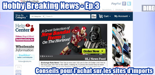Hobby Breaking News Ep.3 - Conseils pour l'achat sur les sites d'import Hobby Breaking News Ep.3 - Conseils pour l'achat sur les sites d'import