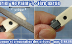 Tutoriel "No Paint" 4 - 1ère partie : Découpe et préparation des pièces