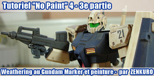 Tutoriel "No Paint" 4 - 3e partie : Weathering au Gundam Marker et peinture