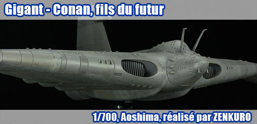 Gigant 1/700 - Conan Fils du Futur Gigant 1/700 - Conan Fils du Futur