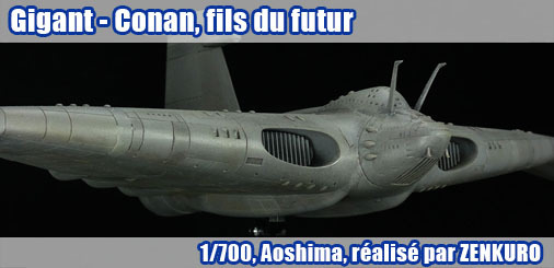 Gigant 1/700 - Conan Fils du Futur